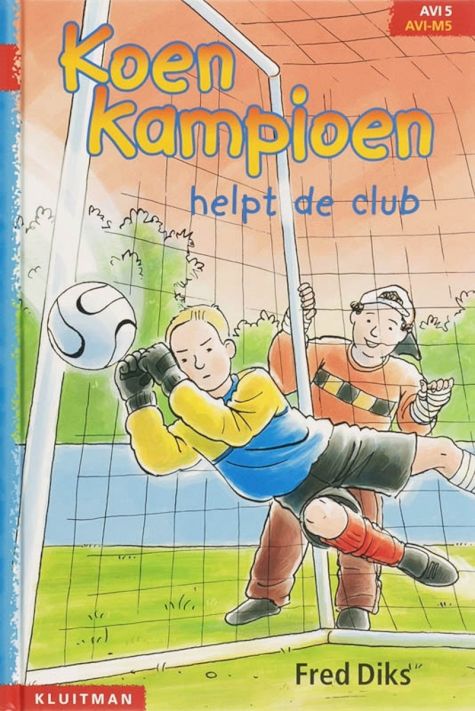 9789020648478 - Koen Kampioen - Koen Kampioen helpt de club