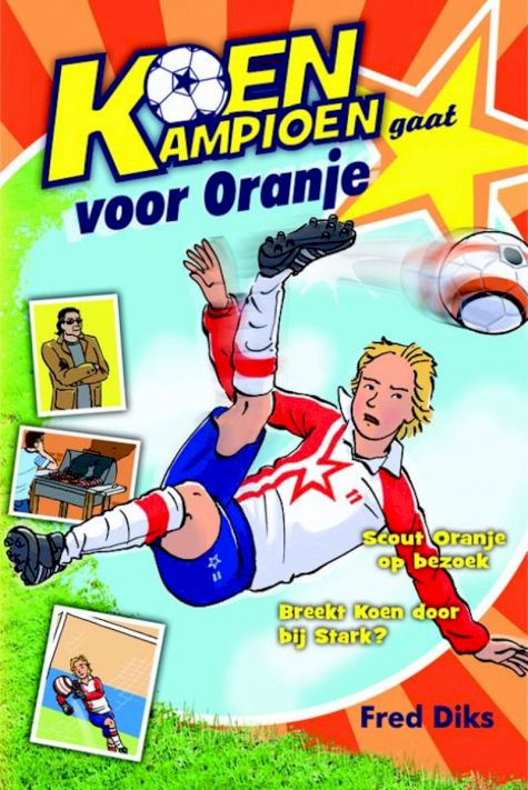 9789020669237 - Koen Kampioen - Koen Kampioen gaat voor Oranje