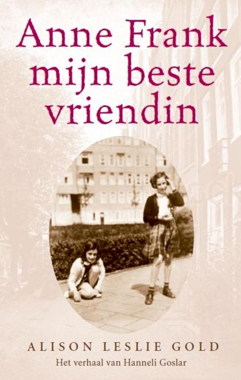 9789020621099 - Anne Frank, mijn beste vriendin / druk Heruitgave