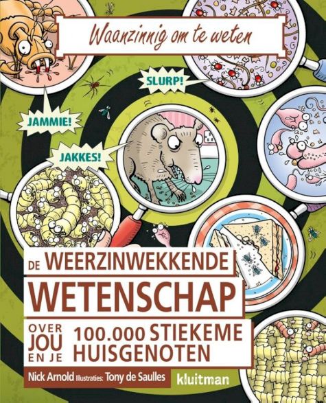 9789020605686 - Waanzinnig om te weten  -   De weerzinwekkende wetenschap van jou en je 100.000 stiekeme huisgenoten