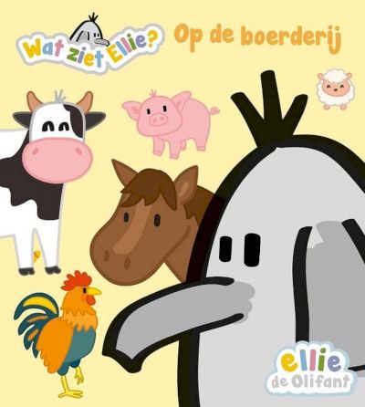 9789020693133 - ellie de olifant  -   Wat ziet Ellie? Op de boerderij